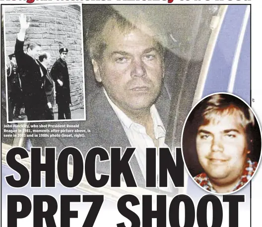  ??  ?? Rocco Parascando­la and Thomas Tracy John Hinckley, who shot President Ronald Reagan in 1981, moments after picture above, is seen in 2003 and in 1980s photo (inset, right).