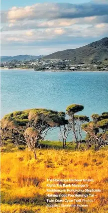  ??  ?? The Hokianga Harbour (main); Right: The Bank Manager’s Residence in Kohukohu; Stephanie Holmes rides Pou Herenga Tai — Twin Coast Cycle Trail. Photos / Supplied; Stephanie Holmes