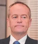  ?? Labor Leader Bill Shorten. ?? WHAT