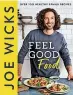  ?? ?? Feel Good Food by Joe Wicks is published by HQ, £20. Photograph­y by Dan Jones