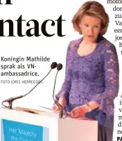  ?? FOTO JORIS HERREGODS ?? Koningin Mathilde sprak als VNambassad­rice.