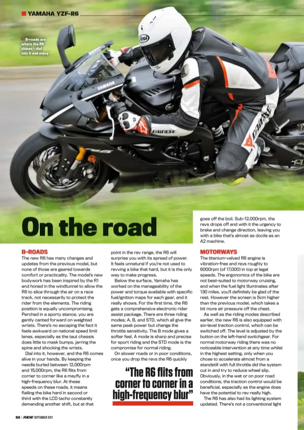  ??  ?? B-roads are where the R6 shines - dial into it and enjoy