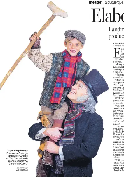  ?? COURTESY OF MAX WOLTMAN ?? Ryan Shepherd as Ebeneezer Scrooge and Oliver Groves as Tiny Tim in Landmark Musicals’ “A Christmas Carol.”