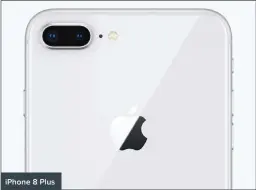  ??  ?? iPhone 8 Plus