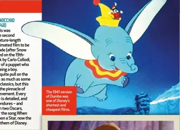  ?? ?? The 1941 version of Dumbo was one of Disney’s shortest and cheapest films.