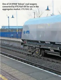  ?? VTG RAIL UK. ?? One of 24 HYAB ‘Vulcan’ coal wagons converted by VTG Rail UK for use in the aggregates market.