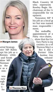  ??  ?? > Margot James > Theresa May