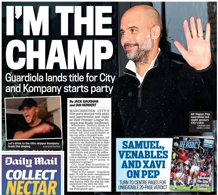  ?? ALEX HUNT/TWITTER EAMONN AND JAMES CLARKE ?? Let’s drink to the title: skipper Kompany leads the singing Mr Happy: Pep Guardiola last night savours City’s title