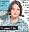  ??  ?? Dr Naomi Fisher