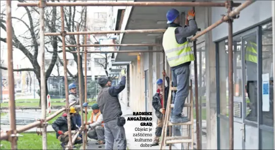  ??  ?? RADNIKE ANGAŽIRAO GRAD Objekt je zaštićeno kulturno dobro