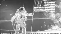  ??  ?? A new movie, based on Armstrong, omits his planting of the US flag on the moon in 1969.