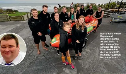  ?? MAIN PHOTO: SIMON O’CONNOR/STUFF ?? Reece Ball’s widow Regina and daughters Samia, 10, and Ziella, 12, with some of the winning IRB crew. Inset: Reece Ball died in June 2019.