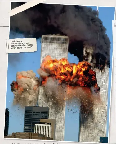  ??  ?? 11/9-iskun sankareist­a ei ole epäilystäk­ään, mutta keitä olivat roistot?