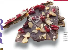  ?? SUBMITTED PHOTO ?? Matzah Toffee Bark from Feast Your Eyes Catering.