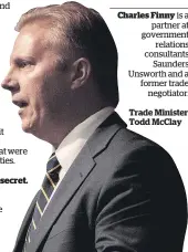  ?? Trade Minister Todd McClay ?? Charles Finny is a partner at government relations consultant­s Saunders Unsworth and a former trade negotiator.