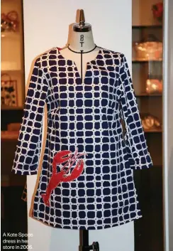  ??  ?? A Kate Spade dress in her store in 2006.