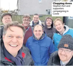  ??  ?? Chapping doors Stephen Kerr and supporters campaignin­g in Cowie