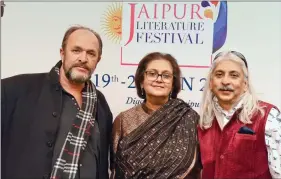  ??  ?? William Dalrymple, Namita Gokhale and Sanjoy Roy are co-founders of Jaipur Literature Festival.