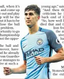  ??  ?? Risk taker: John Stones has to curb his reckless trait