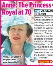  ??  ?? Profile… The Queen’s daughter comes under the spotlight