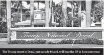  ??  ?? The Trump resort in Doral, just outside Miami, will host the G7 in June next year