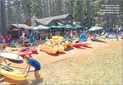  ?? PHOTOS: ALLEN PIERLEONI ?? The beach at Lake Tahoe’s Camp Richardson is a hot spot all summer long.