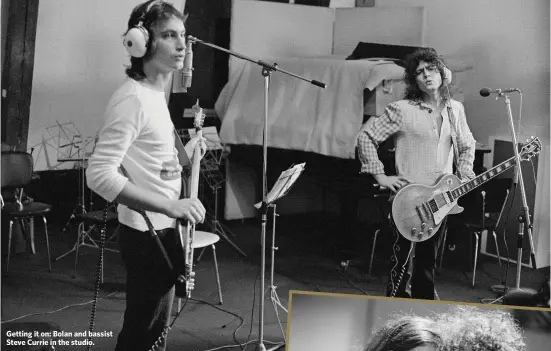  ??  ?? Getting it on: Bolan and bassist Steve Currie in the studio.