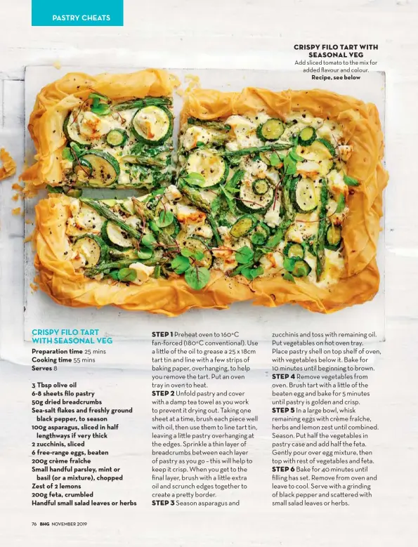  ??  ?? CRISPY FILO TART WITH SEASONAL VEG
Add sliced tomato to the mix for added flavour and colour. Recipe, see below