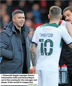  ?? Bradley Collyer ?? Plymouth Argyle manager Steven Schumacher (left) and Danny Mayor are in the running for the manager and player of the month in League One