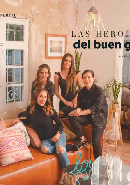  ??  ?? Carolina, Manuela, Liliana y Verónica crearon el colectivo Las Heroínas en 2015.