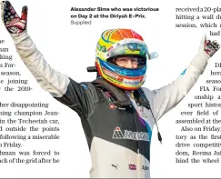  ?? Supplied ?? Alexander Sims who was victorious on Day 2 at the Diriyah E-Prix.