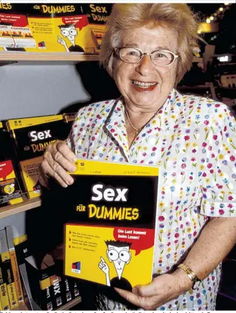  ??  ?? Zeitlose Antworten: Dr. Ruths Ratgeber „Sex for Dummies“gibt es bereits in der dritten Auflage