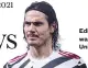  ??  ?? Edinson Cavani is still unsure what he wants to do next season, says Manchester United manager Ole Gunnar Solskjaer.