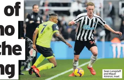  ??  ?? Sean Longstaff and Miguel Almiron, inset