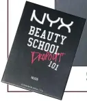  ??  ?? Beauty School Dropout 101 eyeshadow palette in Nude.