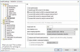  ??  ?? Mad, you say? The number of options for settings is completely crazy.