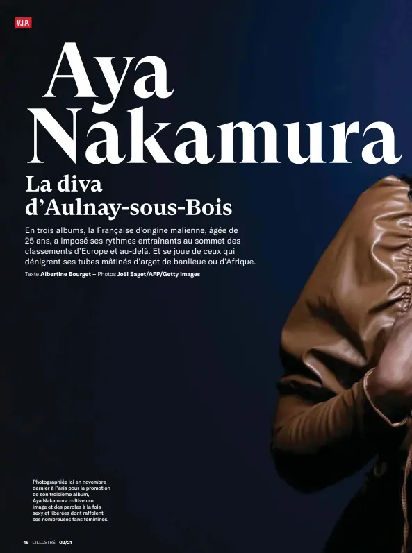  ??  ?? Photograph­iée ici en novembre dernier à Paris pour la promotion de son troisième album,
Aya Nakamura cultive une image et des paroles à la fois sexy et libérées dont raffolent ses nombreuses fans féminines.