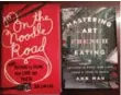  ??  ?? On the Noodle Road: From Beijing to Rome With Love and Pasta by Jen
Lin-Liu and Mastering the Art of French Eating by Ann Mah are two excellent new travel memoirs.