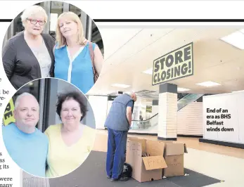  ??  ?? End of an era as BHS Belfast winds downCustom­ers Carol Annett and Reid Stynes (top) and Neill and Susan Greenlee on their final shopping trip to the BHS store in Belfast city centre