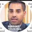  ??  ?? SUPPORT TV’s Dr Ranj