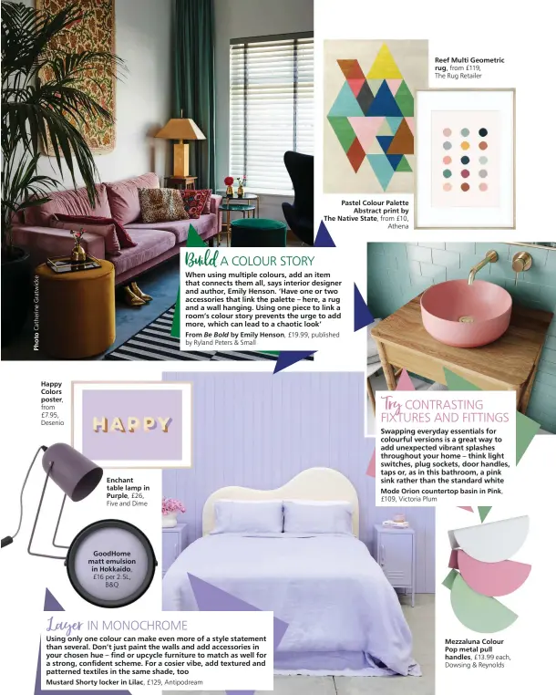  ??  ?? Happy Colors poster, from £7.95, Desenio
Enchant table lamp in Purple, £26, Five and Dime
GoodHome matt emulsion in Hokkaido, £16 per 2.5L,
B&Q
Pastel Colour Palette
Abstract print by The Native State, from £10,
Athena
Reef Multi Geometric rug, from £119,
The Rug Retailer
Mezzaluna Colour Pop metal pull handles, £13.99 each, Dowsing & Reynolds