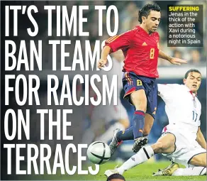  ??  ?? SUFFERING Jenas in the thick of the action with Xavi during a notorious night in Spain