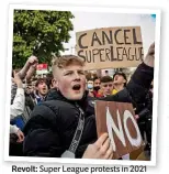  ?? ?? Revolt: Super League protests in 2021