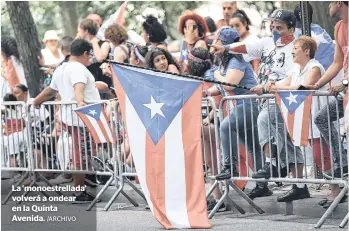  ?? /ARCHIVO ?? La ‘monoestrel­lada’ volverá a ondear en la Quinta Avenida.