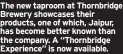  ?? ?? The new taproom at Thornbridg­e Brewery showcases their products, one of which, Jaipur, has become better known than the company. A “Thornbridg­e Experience” is now available.