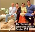  ??  ?? The Sharmas celebratin­g Diwali in October 2017
