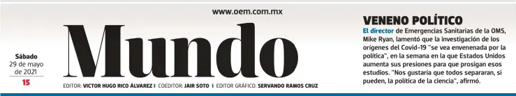  ??  ?? Sábado 29 de mayo de 2021
EDITOR: VICTOR HUGO RICO ÁLVAREZ
COEDITOR: JAIR SOTO
EDITOR GRÁFICO: SERVANDO RAMOS CRUZ
El director