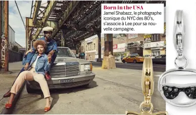  ??  ?? Born in the USA Jamel Shabazz, le photograph­e iconique du NYC des 80’s, s’associe à Lee pour sa nouvelle campagne.