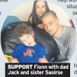  ??  ?? SUPPORT Fionn with dad Jack and sister Saoirse