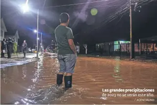  ?? / AGENCIAUNO ?? Las grandes precipitac­iones de 2023 no se verán este año.